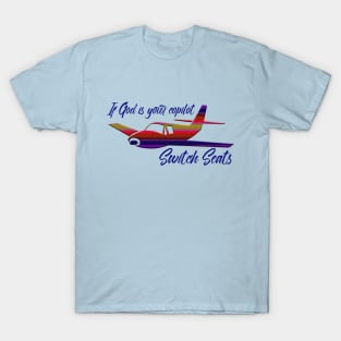 If God is your copilot - Switch Seats T-Shirt